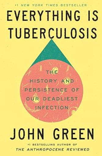 Everything Is Tuberculosis: The History and Persistence of Our Deadliest Infection