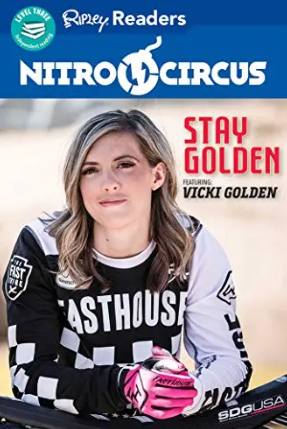 Stay Golden (Nitro Circus, Ripley Readers, Level 3)